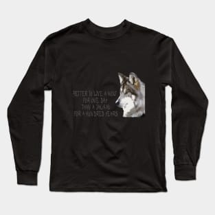 Better to live a wolf Long Sleeve T-Shirt